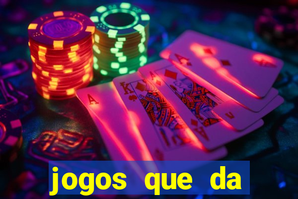 jogos que da dinheiro de verdade sem depositar